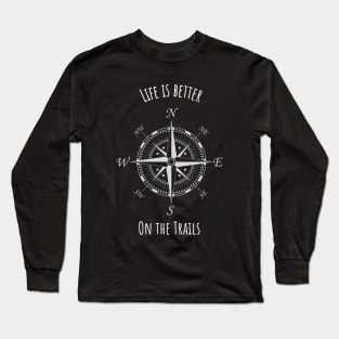 Life Is Better On The Trails Compass Long Sleeve T-Shirt